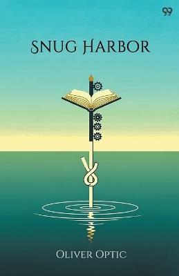 Snug HarborOr, The Champlain Mechanics (Edition1) - Oliver Optic - cover