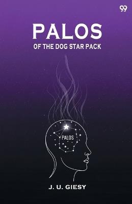 Palos Of The Dog Star Pack (Edition1) - J U Giesy - cover
