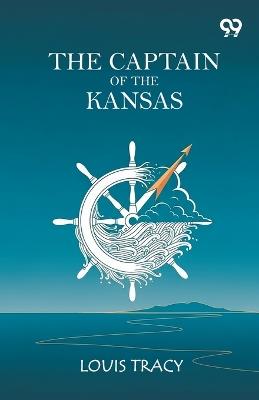 The Captain Of The Kansas (Edition1) - Louis Tracy - cover