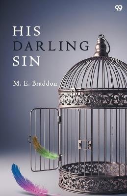 His Darling Sin (Edition1) - Mary Elizabeth Braddon - cover