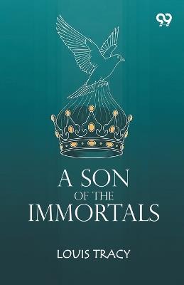 A Son Of The Immortals (Edition1) - Louis Tracy - cover