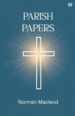 Parish Papers (Edition1) - Norman MacLeod - cover