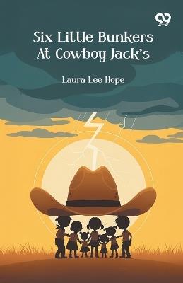 Six Little Bunkers At Cowboy Jack's (Edition1) - Laura Lee Hope - cover