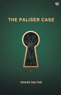 The Paliser Case (Edition1) - Edgar Saltus - cover