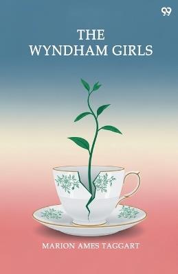 The Wyndham Girls (Edition1) - Marion Ames Taggart - cover