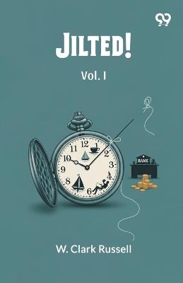Jilted! Vol. I - W Clark Russell - cover