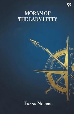 Moran Of The Lady Letty (Edition1) - Frank Norris - cover