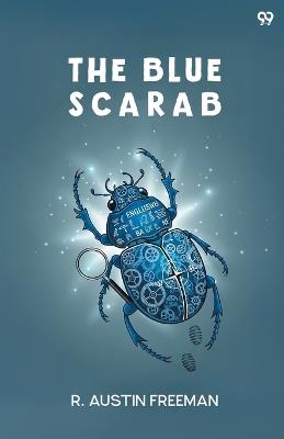 The Blue Scarab (Edition1) - R Austin Freeman - cover