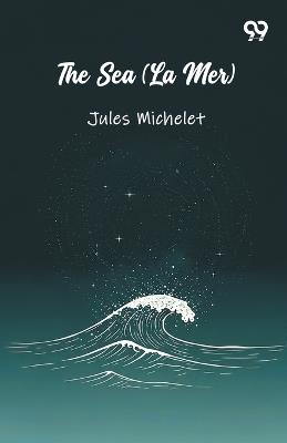 The Sea (La Mer) (Edition1) - Jules Michelet - cover