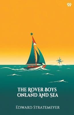 The Rover Boys Onland And SeaOr The Crusoes Of The Seven Islands (Edition1) - Edward Stratemeyer - cover