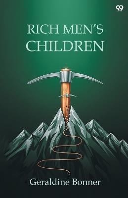 Rich Men’s Children (Edition1) - Geraldine Bonner - cover