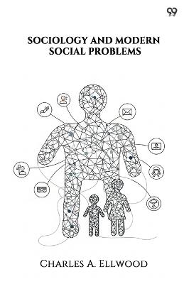 Sociology And Modern Social Problems (Edition1) - Charles a Ellwood - cover