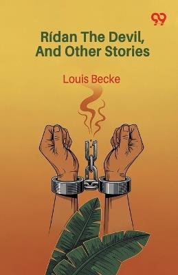 Rídan The Devil, And Other Stories (Edition1) - Louis Becke - cover