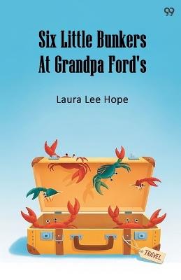 Six Little Bunkers At Grandpa Ford's (Edition1) - Laura Lee Hope - cover