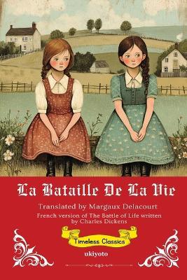 La bataille de la vie French Translation of The Battle of Life - Charles Dickens - cover