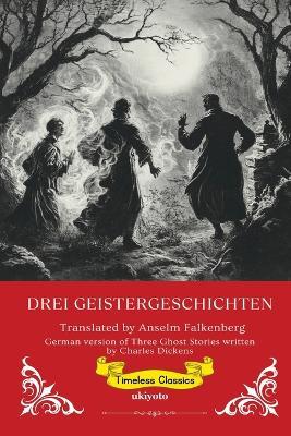 Three Ghost Stories German Version (Edition1) - Charles Dickens - cover