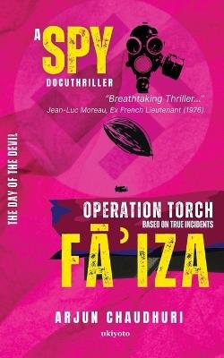 Fāʾiza A Spy Docuthriller based on World War II - Arjun Chaudhuri - cover
