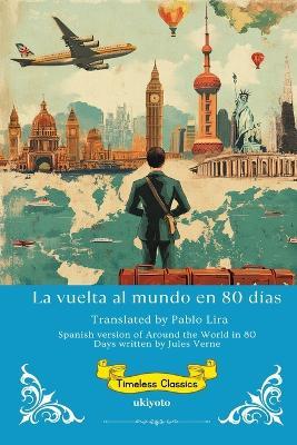 La vuelta al mundo en 80 días Spanish Version of Around the World in 80 Days - Jules Verne - cover