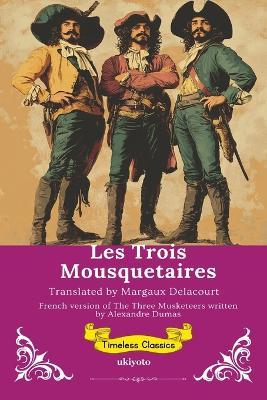 Les Trois Mousquetaires French Translation of The Three Musketeers - Alexandre Dumas - cover