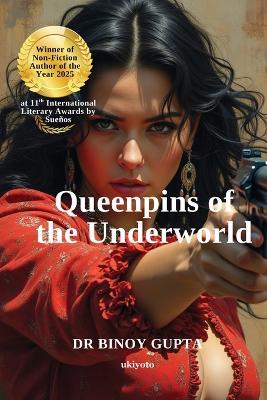 Queenpins of the Underworld - Dr Binoy Gupta - cover