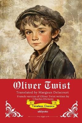 Oliver Twist French Version Timeless Classics - Charles Dickens - cover