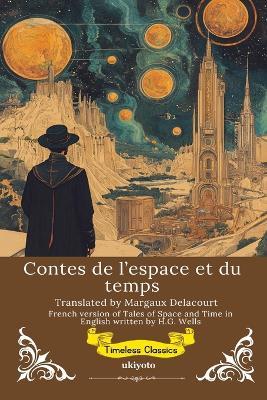 Contes de l'espace et du temps French Translation of Tales of Space and Time - H G Wells - cover