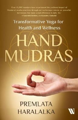 Hand Mudras: Transformative Yoga for Health and Wellness - Premlata Haralalka - cover