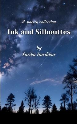 Ink and Silhouettes - Sarika Hardikar - cover