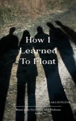How I Learned To Float - Lara Hodgens - cover