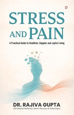 STRESS AND PAIN - Rajiva Gupta - cover