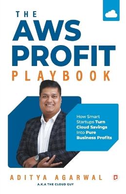 The AWS Profit Playbook - Aditya Agarwal - cover