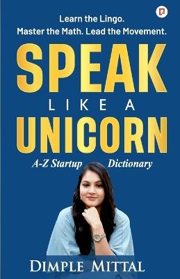 Speak Like A Unicorn - Dimple Mittal - cover