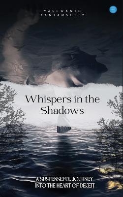 Whispers In The Shadows - Yashwanth Kantamsetty - cover