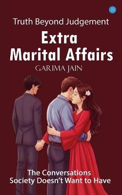 Extra Marital Affairs - Garima Jain - cover