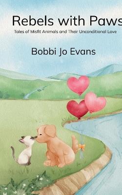 Rebels With Paws - Bobbi Jo Evans - cover