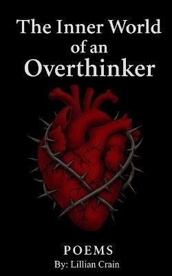 The Inner World of an Over-thinker (Edition1st) - Lillian Crain - cover