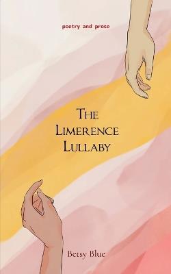 The Limerence Lullaby  (Edition1st) - Betsy Blue - cover
