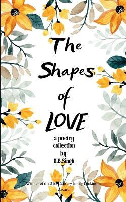 "The Shapes of Love" - K B Singh - cover