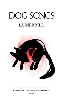 Dog Songs - I J Merrill - cover