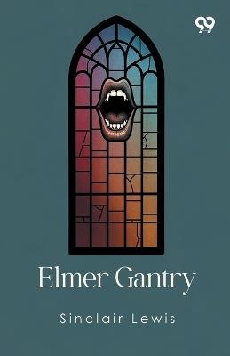 Elmer Gantry (Edition1) - Sinclair Lewis - cover
