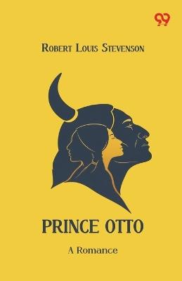Prince Otto A Romance - Robert Louis Stevenson - cover