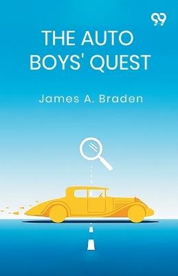 The Auto Boys' Quest (Edition1) - James A Braden - cover