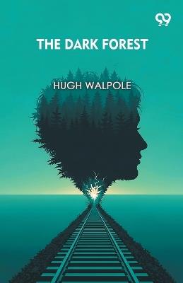 The Dark Forest (Edition1) - Hugh Walpole - cover