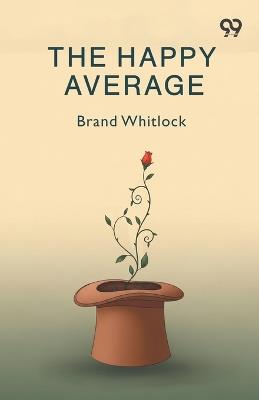 The Happy Average (Edition1) - Brand Whitlock - cover