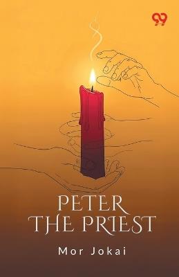 Peter The Priest (Edition1) - Mor Jokai - cover