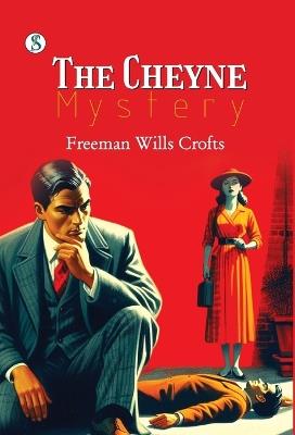 The Cheyne Mystery - Freeman Wills Crofts - cover