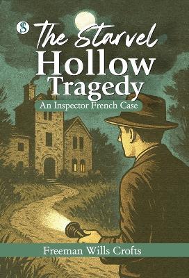 The Starvel Hollow Tragedy - Freeman Wills Crofts - cover
