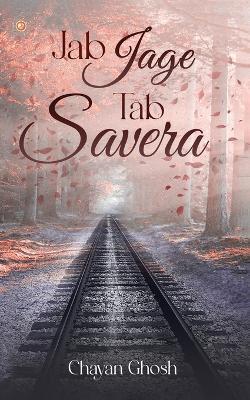 Jab Jage Tab Savera - Chayan Ghosh - cover