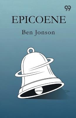 Epicoene - Ben Jonson - cover