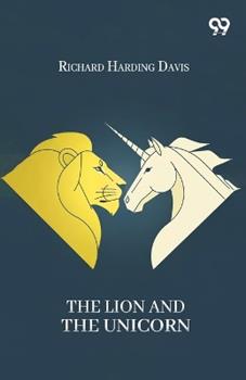 Libro in inglese The Lion And The Unicorn  - Richard Harding Davis
